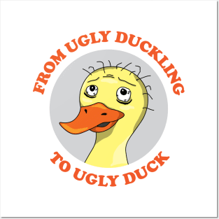 From Ugly Duckling To Ugly Duck Posters and Art